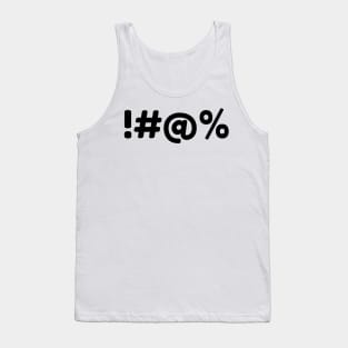 !#@% Funny Sarcastic NSFW Rude Inappropriate Saying Tank Top